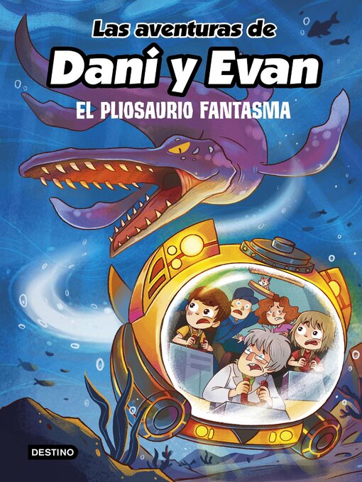 Title details for Las aventuras de Dani y Evan 6. El pliosaurio fantasma by Las aventuras de Dani y Evan - Available